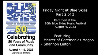 Blue Skies 2023 - Friday night, August 4, 2023 - Part 2 of 3