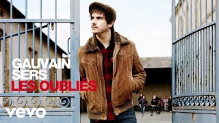 Gauvain Sers - Les oubliés (Lyric Video)