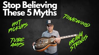Don't Believe These 5 Guitar Myths