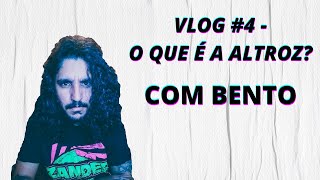 VLOG #4 - O QUE É A ALTROZ? (COM BENTO)