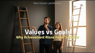 Values vs Goals | Why Achievement Alone Never Satisfies (Alignment)