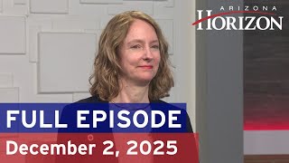 Arizona Horizon | December 2, 2025 | Full episode