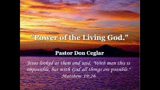 Power of the Living God - Pastor Don - 8-6-17