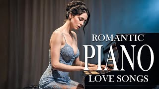 Top 100 Romantic Piano Love Songs - Timeless Beautiful and Soothing Melodies