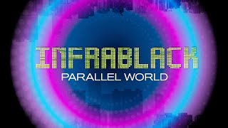 Infrablack - Parallel World (Official Video)