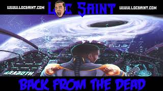 Loc Saint - "Back From The Dead"