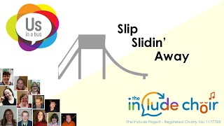 Slip Slidin' Away with The Include Choir