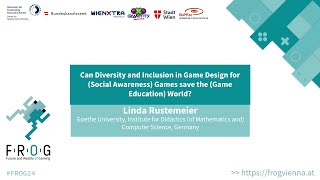 FROG 2024 | Linda Rustemeier | Diversity and Inclusion in Game Design for (Social Awareness) Games