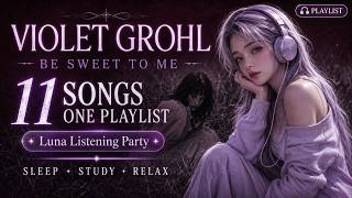 Violet Grohl - Be Sweet To Me Playlist｜11 Songs Full Mix｜THUM, 595, Bug In The Cake｜Luna Music