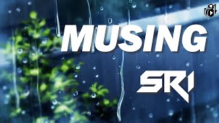 Musing - SRI #chill #relax #lofi #emotional #feelings #thoughts #expermental #piano #srimusic83