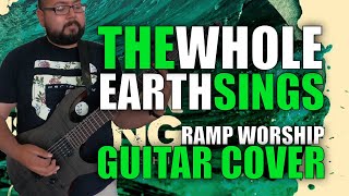 The Whole Earth Sings | Ramp Worship Guitar Cover