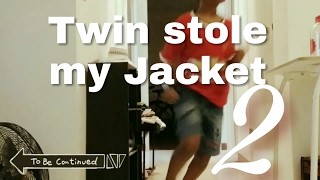 Twin stole my jacket (part 2) | HVX Productions