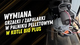 Wymiana grzałki / zapalarki w palniku pelletowym w kotle BIO PLUS - Grupa Berski