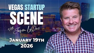 Vegas Startup Scene January 19th 2026 - Why Las Vegas Startups Are Accelerating Faster Than Ever