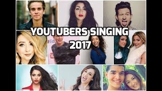YOUTUBERS SINGING 2017