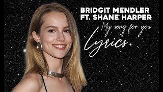 BRIDGIT MENDLER FEAT SHANE HARPER MY SONG FOR YOU LYRICS