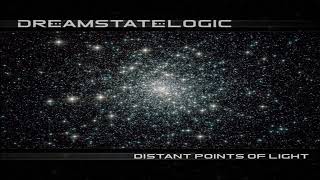 Dreamstate Logic - Distant Points Of Light [Full Album] [Space Ambien]