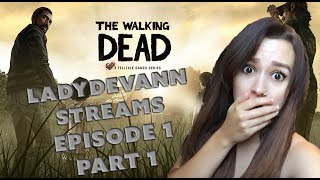 LadyDevann Streams: TWD Episode 1 Part 1