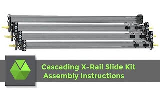 Cascading X-Rail Slide Kit: Assembly Instructions
