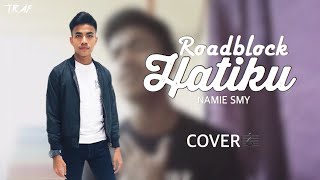 Namiesmy - Roadblock Hatiku (Cover)