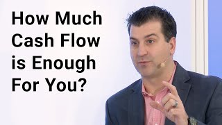 How Much Cash Flow is Enough For You?