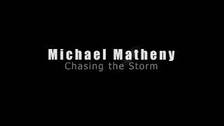 Chasing the Storm-Michael Matheny