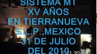 XV AÑOS EN TIERRANUEVA CON EL SONIDO SISTEMA MT