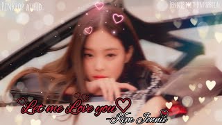 Let me love you Ft. Kim Jennie❤|Pinkpop World