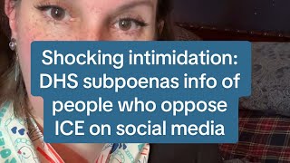 SHOCKING new intimidation: DHS supboenas data on users who oppose ICE on social media