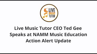 Live Music Tutor CEO Ted Gee speaking at NAMM's Action Alert Update