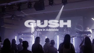 GUSH - Live in Adelaide (March 2025)
