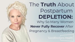 The Truth About Postpartum Depletion: Full Recover After Pregnancy & Breastfeeding