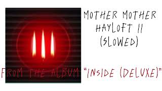 Mother Mother-Hayloft II (slowed)