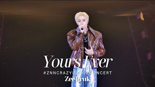 [Fancam] Yours Ever - ZeePruk #ZNNCrazyInLoveConcert