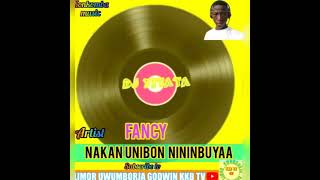Fancy Nakan Unibon Nibibuyaa (Audio 🎤❤️): Limor Uwumborja Godwin