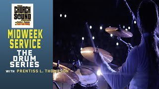 Tom Toms | Drum Series | THE CHURCH SOUND PODCAST | MIDWEEK SERVICE with Prentiss L. Thompson