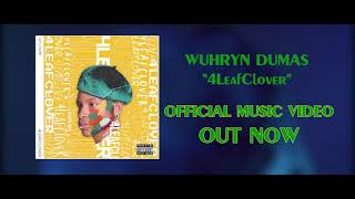 Wuhryn Dumas - "4LeafClover" (Official Music Video Trailer)