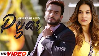 Pyar (Official Video) | Mankirt Aulakh | Sukh Sanghera | Latest Punjabi Songs 2026