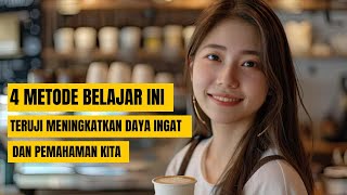 4 METODE BELAJAR YANG EFEKTIF YANG PERLU KALIAN PRAKTEKAN