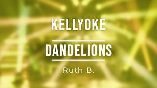 Kellyoke | Dandelions (Ruth B.)
