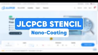 JLCPCB’s New Nano-Coated SMT Stencil—Boost your SMT assembly first-pass yield #jlcpcb
