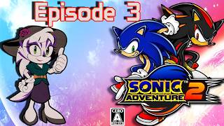 Infiltrating the Base! Sonic Adventure 2 (Episode 3)