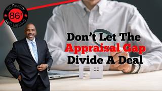 Don’t Let the Appraisal Gap Kill Your Deal 🚨 | No Realtor Left Behind
