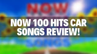 Now 100 Hits Car Songs Review!