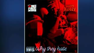 NoFreeWork ft GodKing Neezy “Why they Hate”