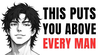 5 Things That Put You Above 99% of Men (Ultimate Cheat Code)