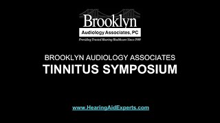 Tinnitus Symposium - What Is Tinnitus & How Do We Treat It? - Brooklyn Audiology Associates