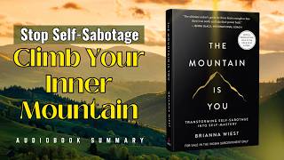 The Mountain Is You | Transform Self-Sabotage into Success (Book Summary)