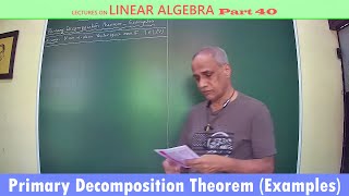 Linear Algebra  40 Primary Decomposition Theorem (Examples)