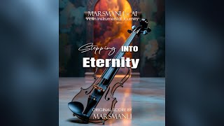 Stepping into Eternity - MARSMANLI × AI | Violin Instrumental Journey